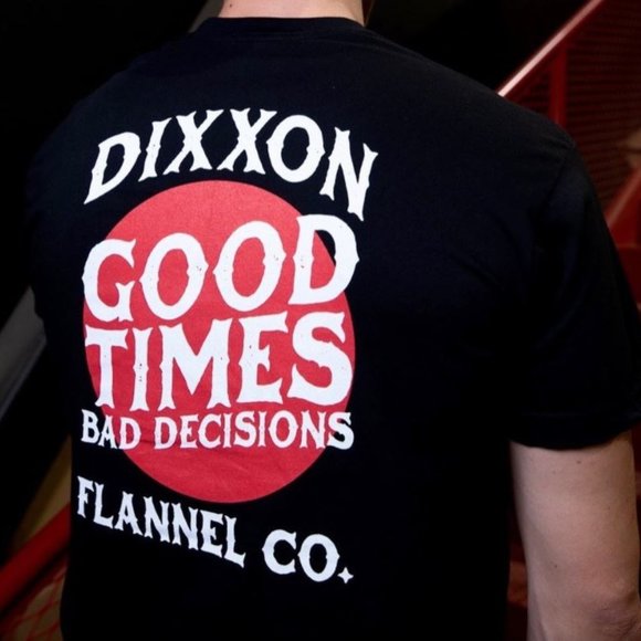 Dixxon Flannel Co. Other - Dixxon Good Times Bad Decisions XL T-Shirt T Shirt